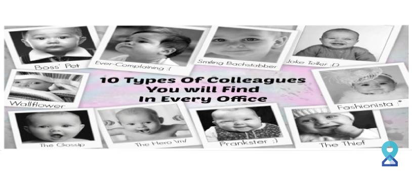 10 Types Of Colleagues You Will Find in Every Office